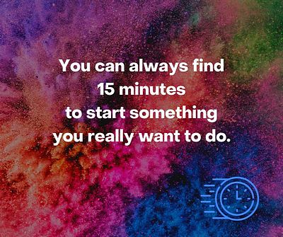 Do something in 15 minutes