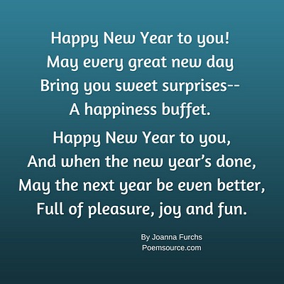 Teal background, white type for New Years poem Happy New Year to you, May every great new day, bring you sweet surprises, a happiness buffet.